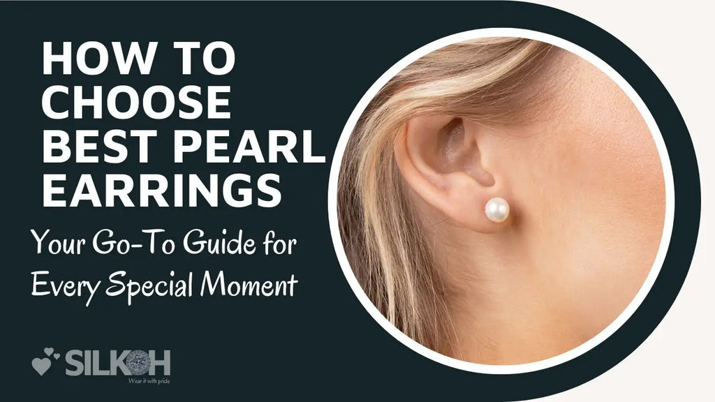 Your Ultimate Guide to Choosing the Best Pearl Earrings